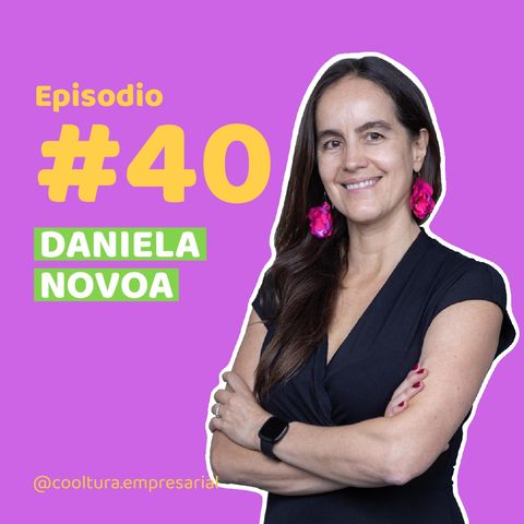 E40. Cómo una cultura corporativa sólida fomenta el compromiso y la innovación junto con Daniela Novoa | Principal Financial Group