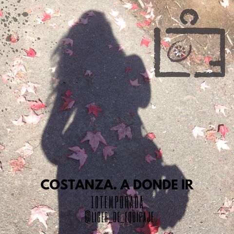 Costanza. A dónde ir.