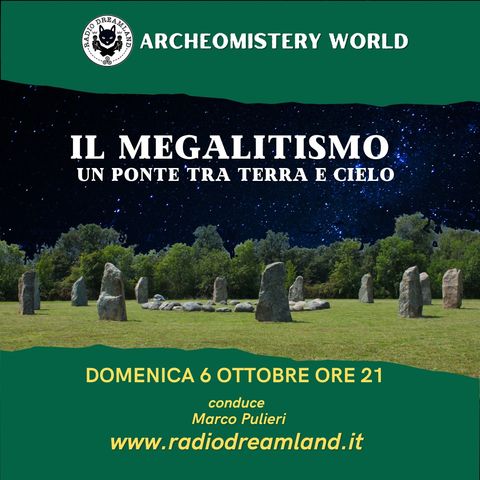 Il megalitismo: ponte tra Terra e Cielo