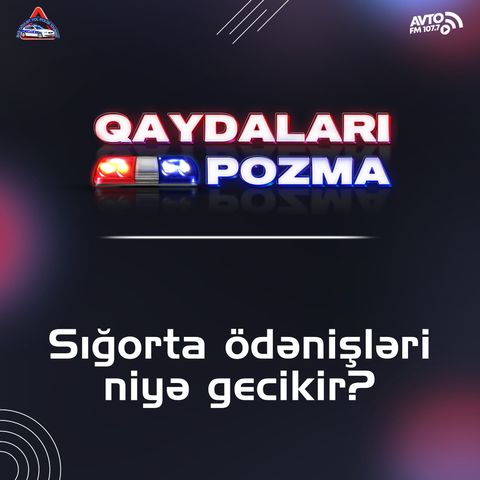 Sığorta ödənişləri niyə gecikir?