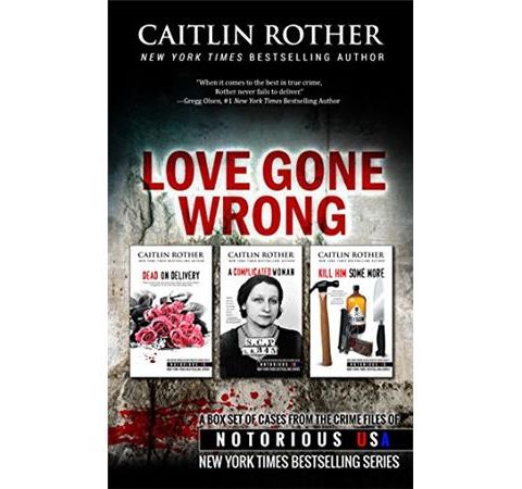 LOVE GONE WRONG-Caitlin Rother