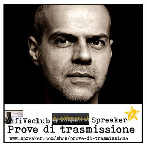 Prove di Trasmissione - Ospite Sergio Ponchione