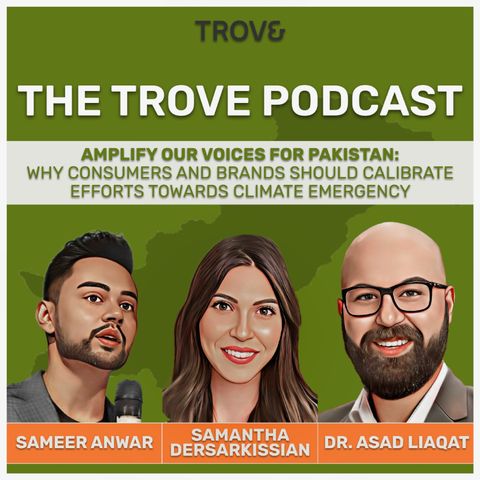 Bonus Episode: Amplify Our Voices for Pakistan-How Consumers & Brands Should Calibrate Efforts Toward Climate Emergency