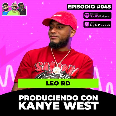 045. LeoRD Escuchando dembow con Kanye West | Rulay y Civica [RYC]
