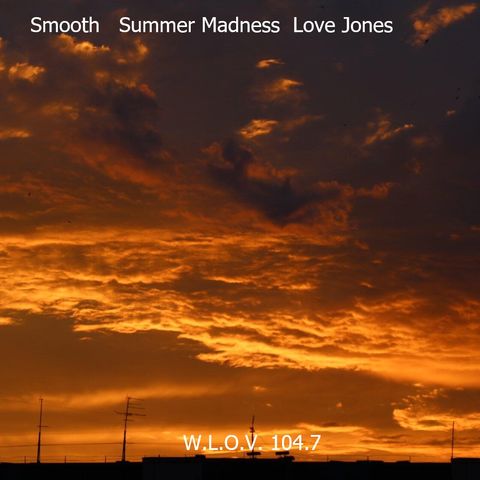 Summer Smooth Saturday                    Love Jones