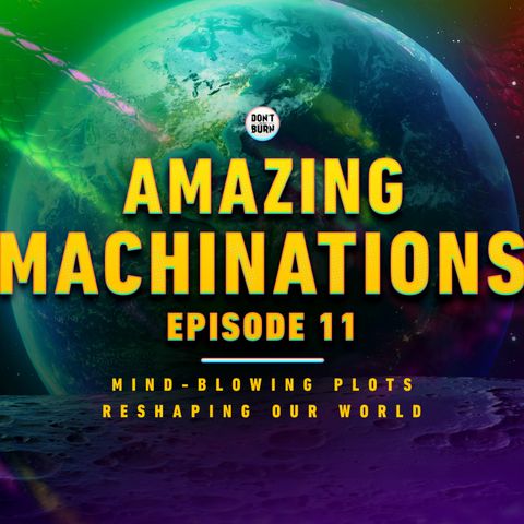 Amazing Machinations | Ep 11 | Mark Sutherland | The Mind-Blowing Plots Reshaping Our World