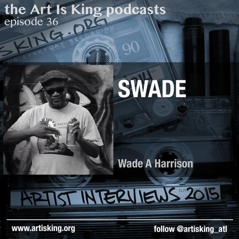 Art Is King podcast 036 - SWADE