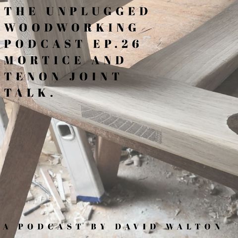 #26. Mortice And Tenon Joint Talk.