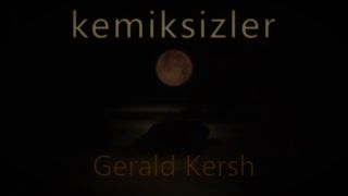 Kemiksizler  Gerald Kersh sesli öykü