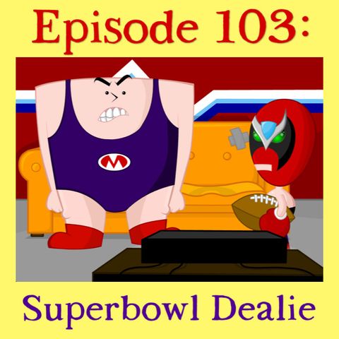 103: Superbowl Dealie