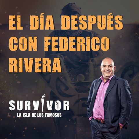 Survivor, la isla: el día después con Federico Rivera