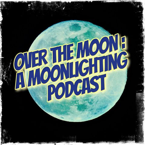 Over the Moon: Episode 4 - Is That My Camera?