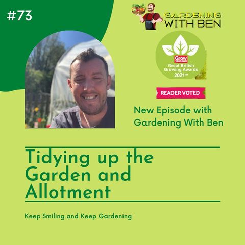 Episode 73 - Tidying up the Garden and Allotment