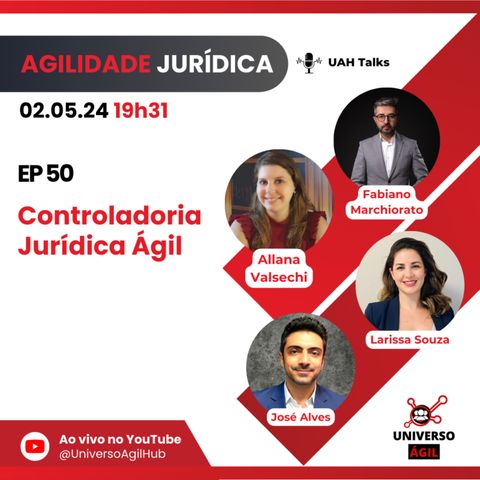 #UAH Talks #Agilidade Jurídica EP. 50 - Controladoria Jurídica Ágil