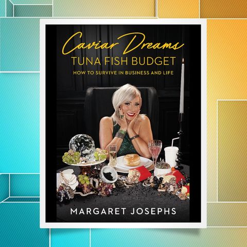 Margaret Josephs Releases The Book Caviar Dreams Tuna Fish Budget