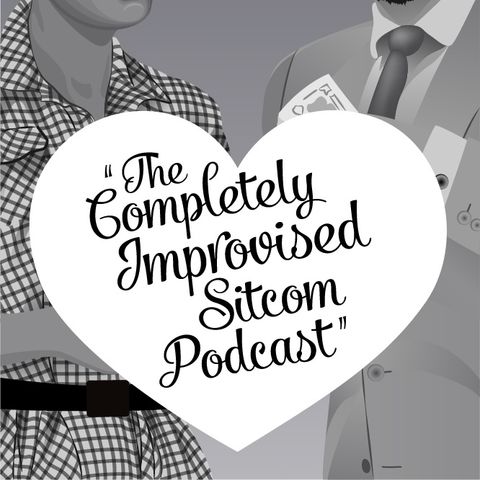 The Completely Improvised Sitcom Podcast- Episode 42- Trymaine Alfred
