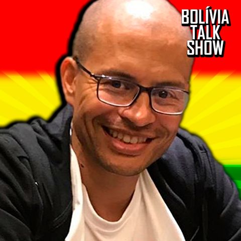 #35. Entrevista: Alex - Bolívia Talk Show