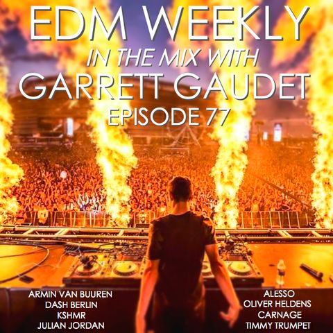 EDM Weekly Episode 77