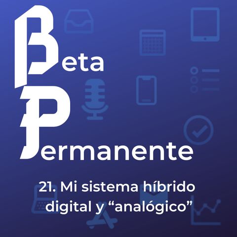BP21 - Mi sistema híbrido digital y "analógico"