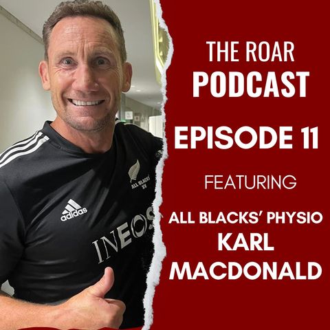 Ep 11 - The Roar with Karl MacDonald