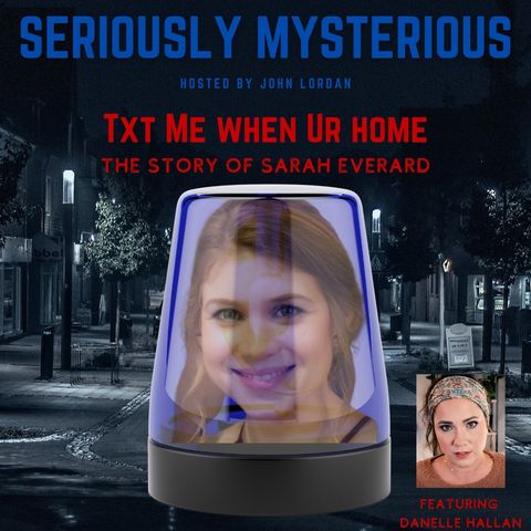 TXT Me When UR Home - The Sarah Everard Story