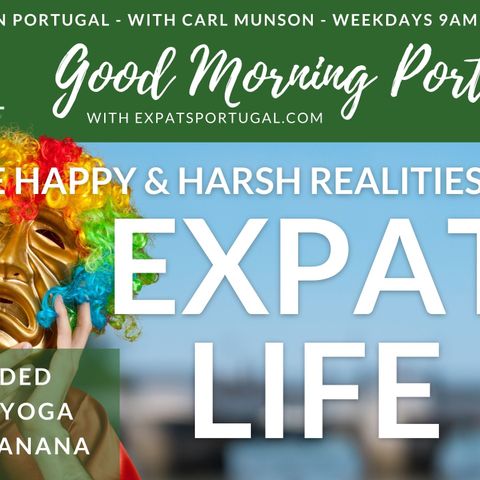 The happy and harsh realities of Expat Life on Good Morning Portugal! (with added laughter yoga)