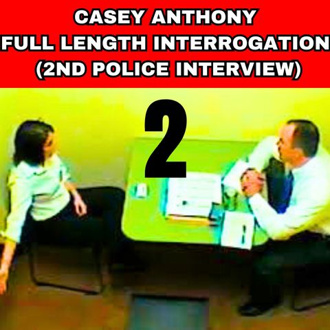 Casey Anthony Full Length Interrogation (2nd Police Interview)