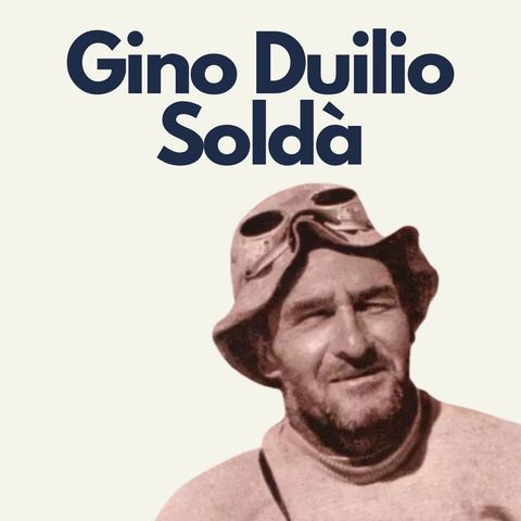 10 - Gino Duilio Soldà: da Recoaro Terme al K2