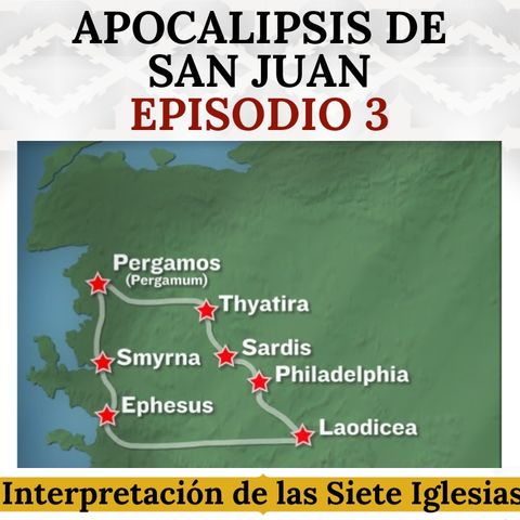 El Apocalipsis de San Juan (3): Cartas a las Siete Iglesias (continuación).