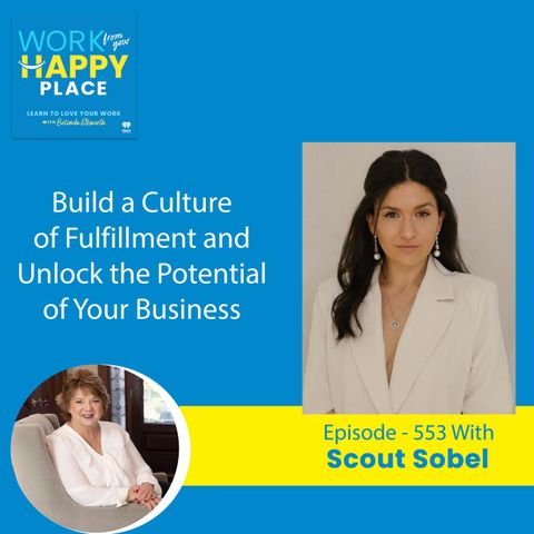 Build a Culture of Fulfillment and Unlock the Potential of Your Business with Scout Sobel