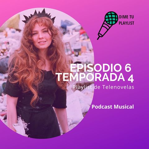 T4 EP6-Playlist de telenovelas