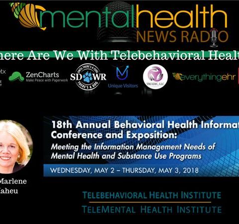 Where Are We With Telebehavioral Health? Dr. Marlene Maheu