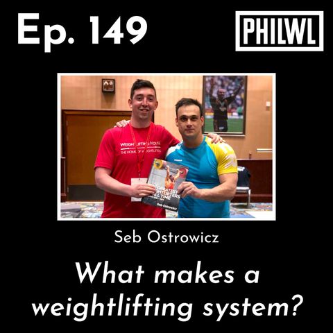Ep. 149: What makes it a weightlifting system? | Seb Ostrowicz, Weightlifting House (part 1)