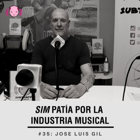 Simpatía Por la Industria Musical #35: Jose Luis Gil