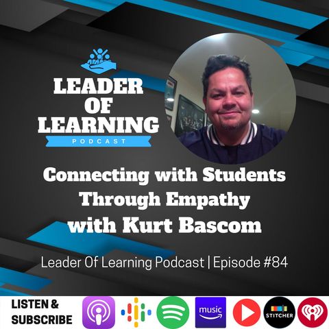 Connecting with Students Through Empathy with Kurt Bascom