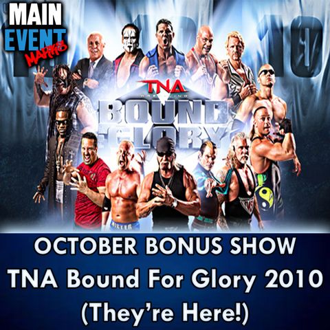 BONUS: TNA Bound For Glory 2010 (They're Here!)