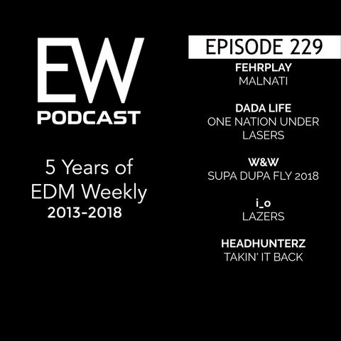 EDM Weekly Episode 229