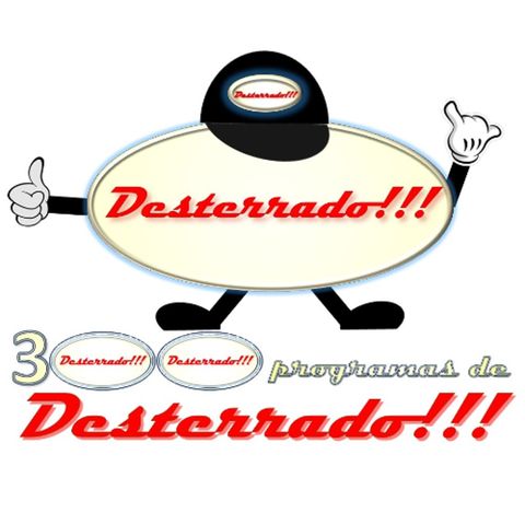 Desterrado!!! Programa 300