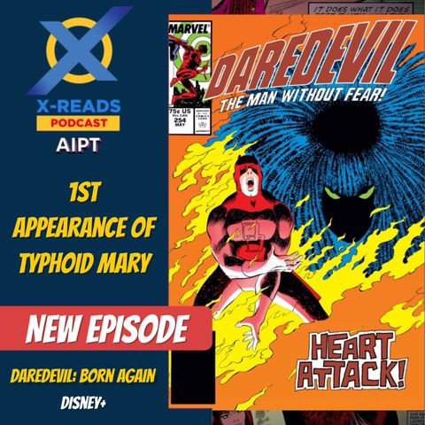 EP 140: Daredevil vs. a Mutant Femme Fatale: The Rise of Typhoid Mary