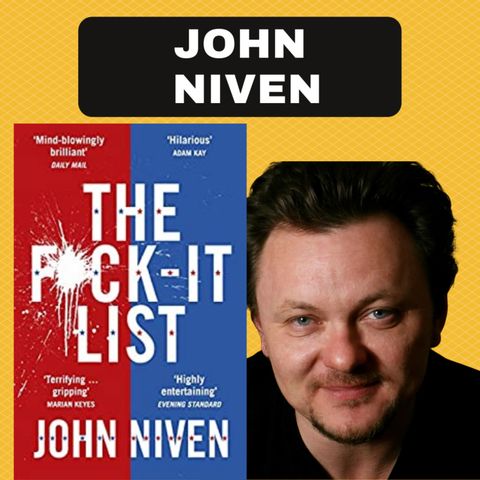 JOHN NIVEN: THE FUCK IT LIST & The WCCS!