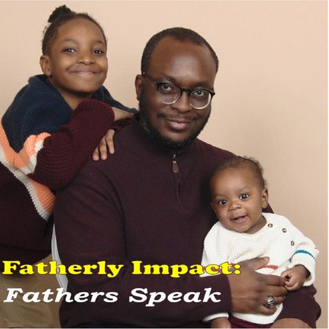 Fatherly Impact: Fathers Speak "Always Be Prepared and Patient"