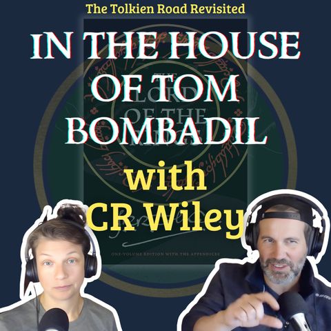 REVISITED » In the House of Tom Bombadil with CR Wiley