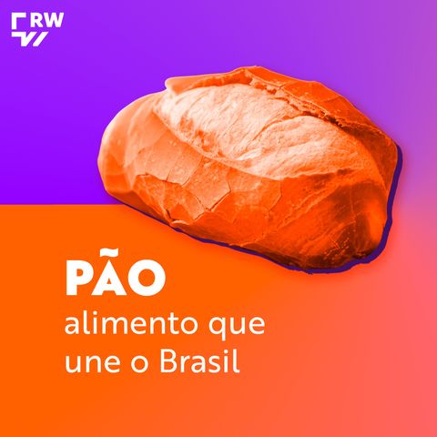 O que une o Brasil é o pão
