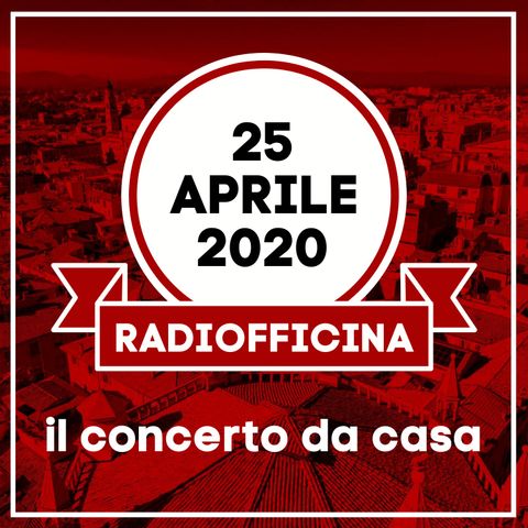Concerto 25 Aprile di Radiofficina