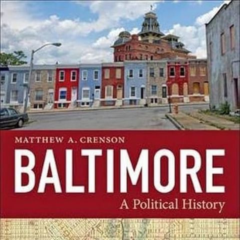 Baltimore: A Political History