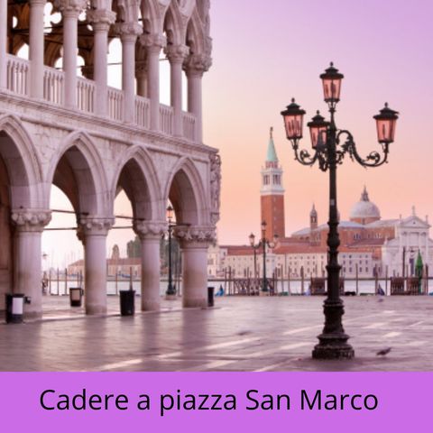 Cadere a piazza San Marco