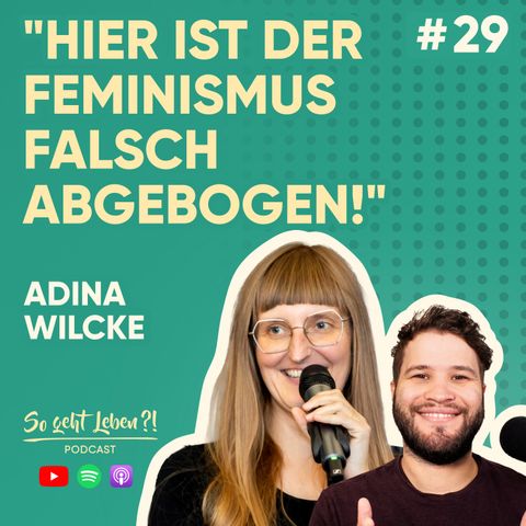 Feminismus, Gender-Pay-Gap und andere heiße Themen | Adina Wilcke | #29