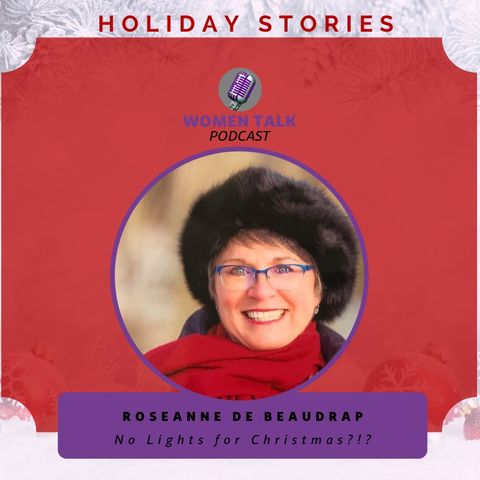 Women Talk Holiday Stories 2020 With ~ Roseanne deBeaudrap