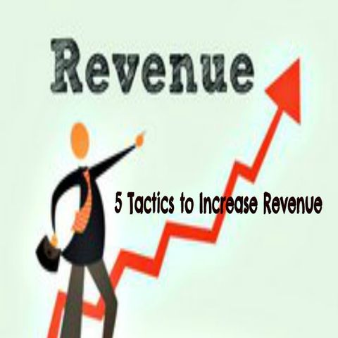 5 Tactics to Increase Revenue