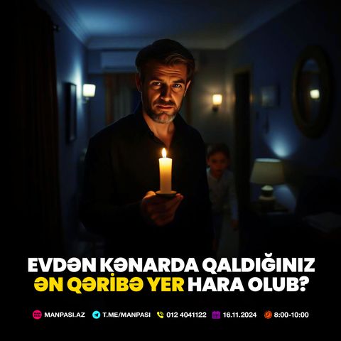 Evdən kənarda qaldığınız ən qəribə yer hara olub? 16.11.2024